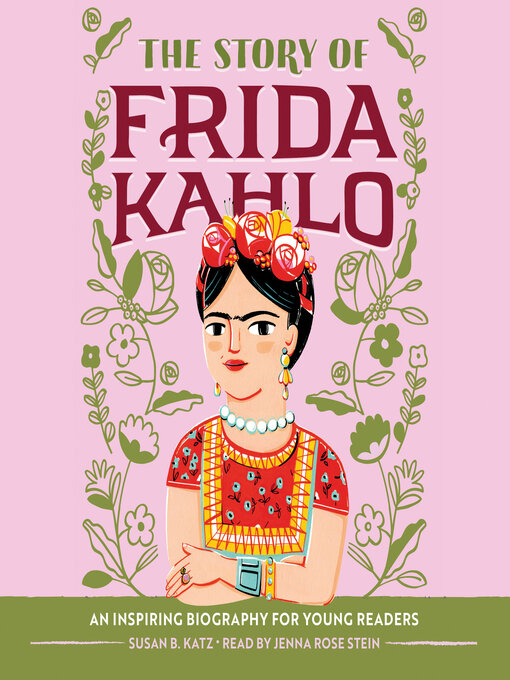 Title details for The Story of Frida Kahlo by Susan B. Katz - Available